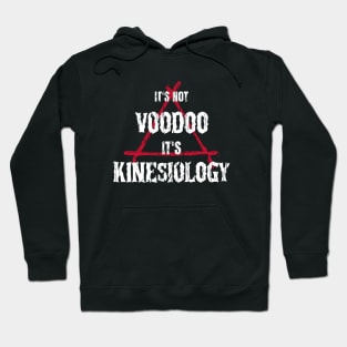 It's not voodoo it's kinesiology Hoodie